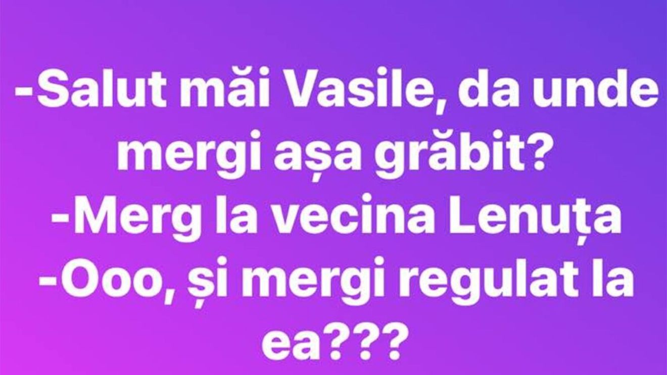 Bancul de weekend | "Vasile, unde mergi așa grăbit?"
