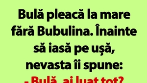 BANC | "Bulă, ai luat tot?"