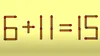 Test de inteligență | 6 + 11 = 15 este greșit. Corectați egalitatea, mutând un singur chibrit