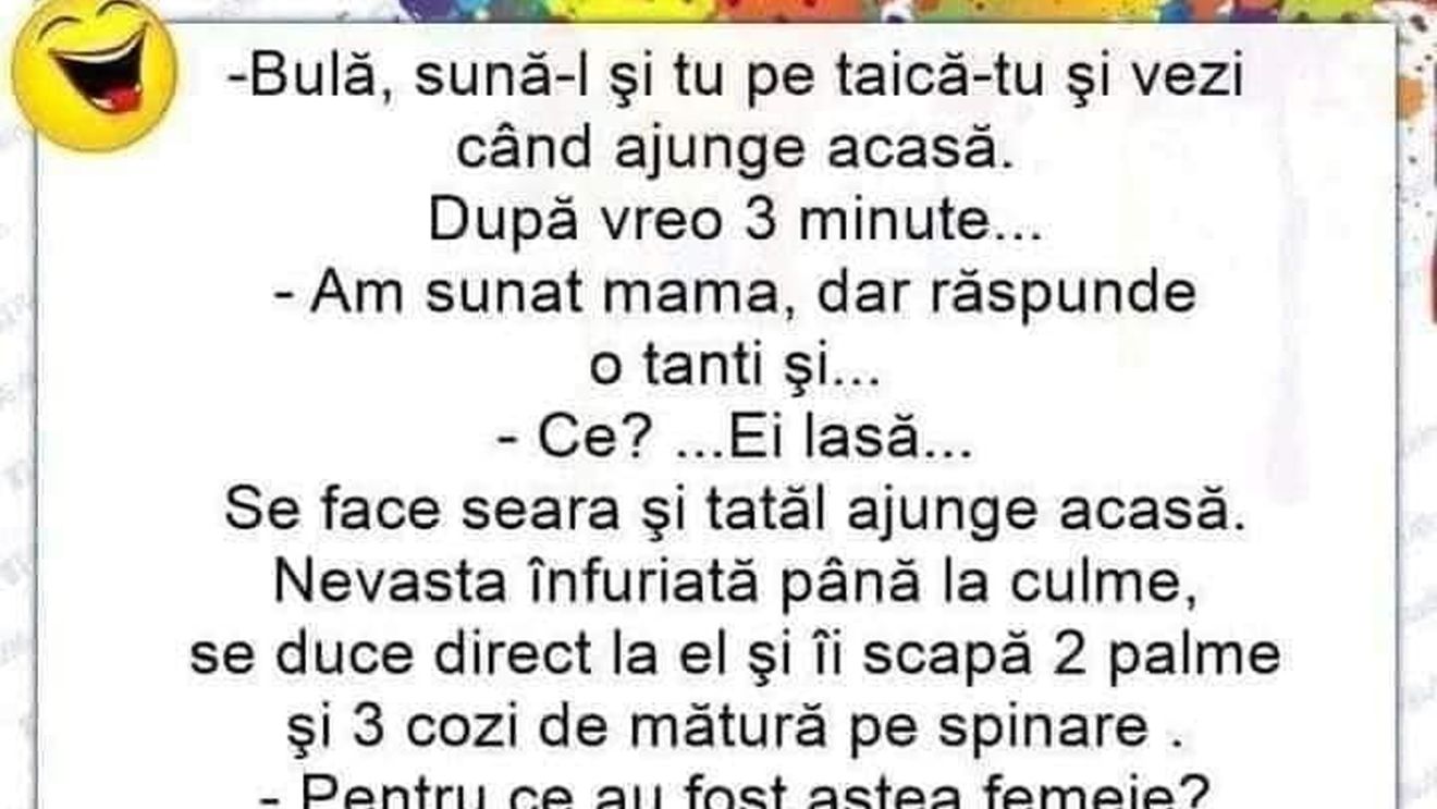 BANC | "Bulă, sună-l și tu pe taică-tu și vezi când ajunge acasă!" "Am sunat, mama, dar răspunde o tanti"
