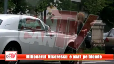 Milionarul Nicorescu e axat pe blonde