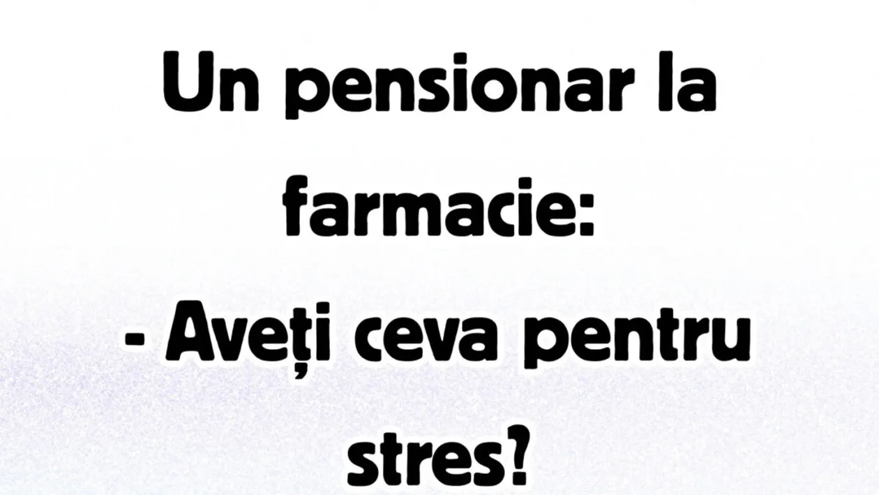 BANCUL ZILEI | Pensionarul și farmacista
