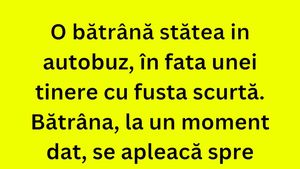 BANC | Bătrânica din autobuz și tânăra cu fustă scurtă