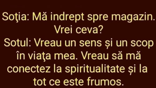 BANC | "Mă îndrept spre magazin. Vrei ceva?”