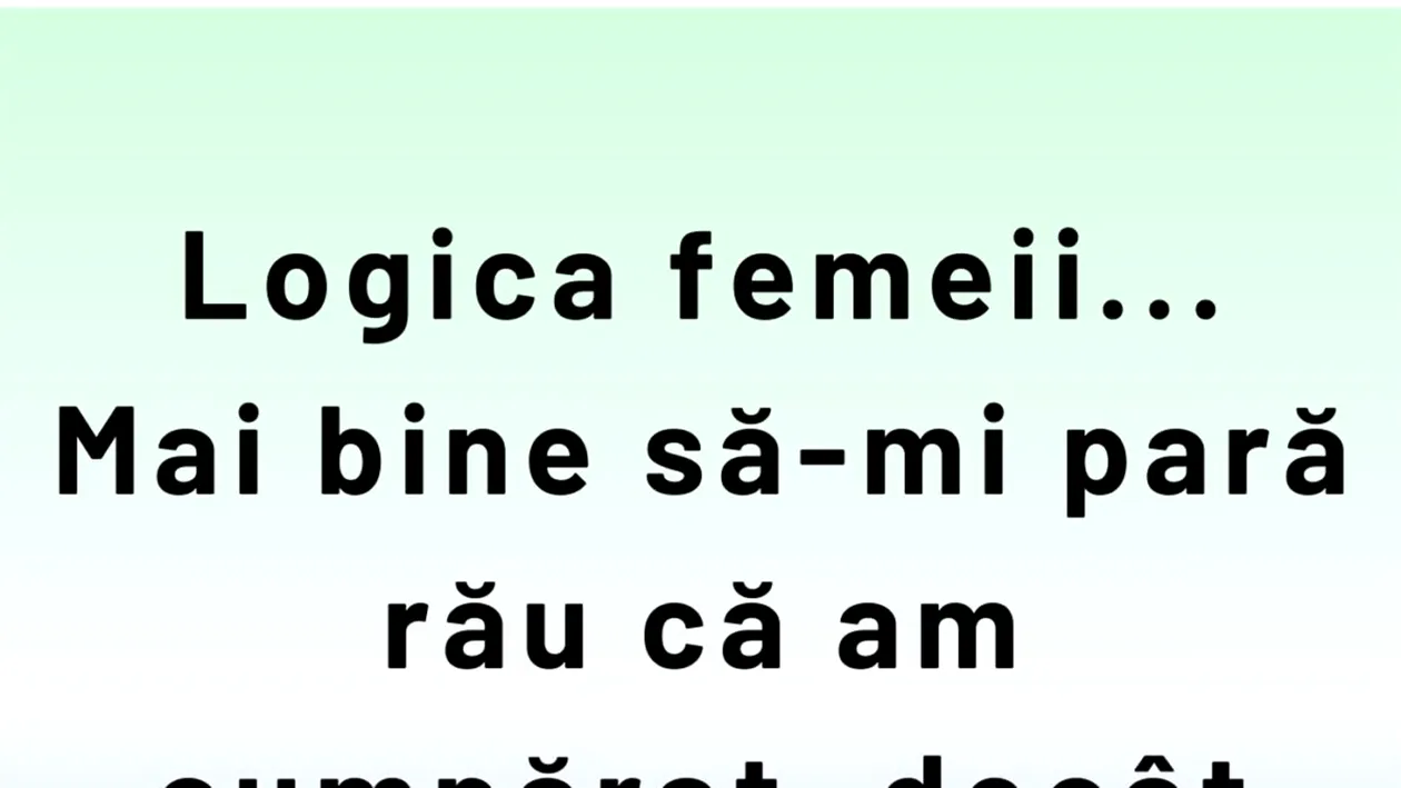 Bancul începutului de săptămână | Logica femeii la shopping