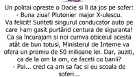 BANC | Un polițai oprește o Dacie și îl dă jos pe șofer: Vă felicit! Sunteți singurul care..