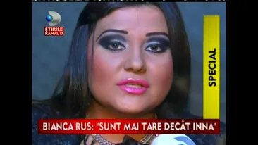 Bianca Rus are tupeu, nu gluma! Sunt mai tare decat Inna!