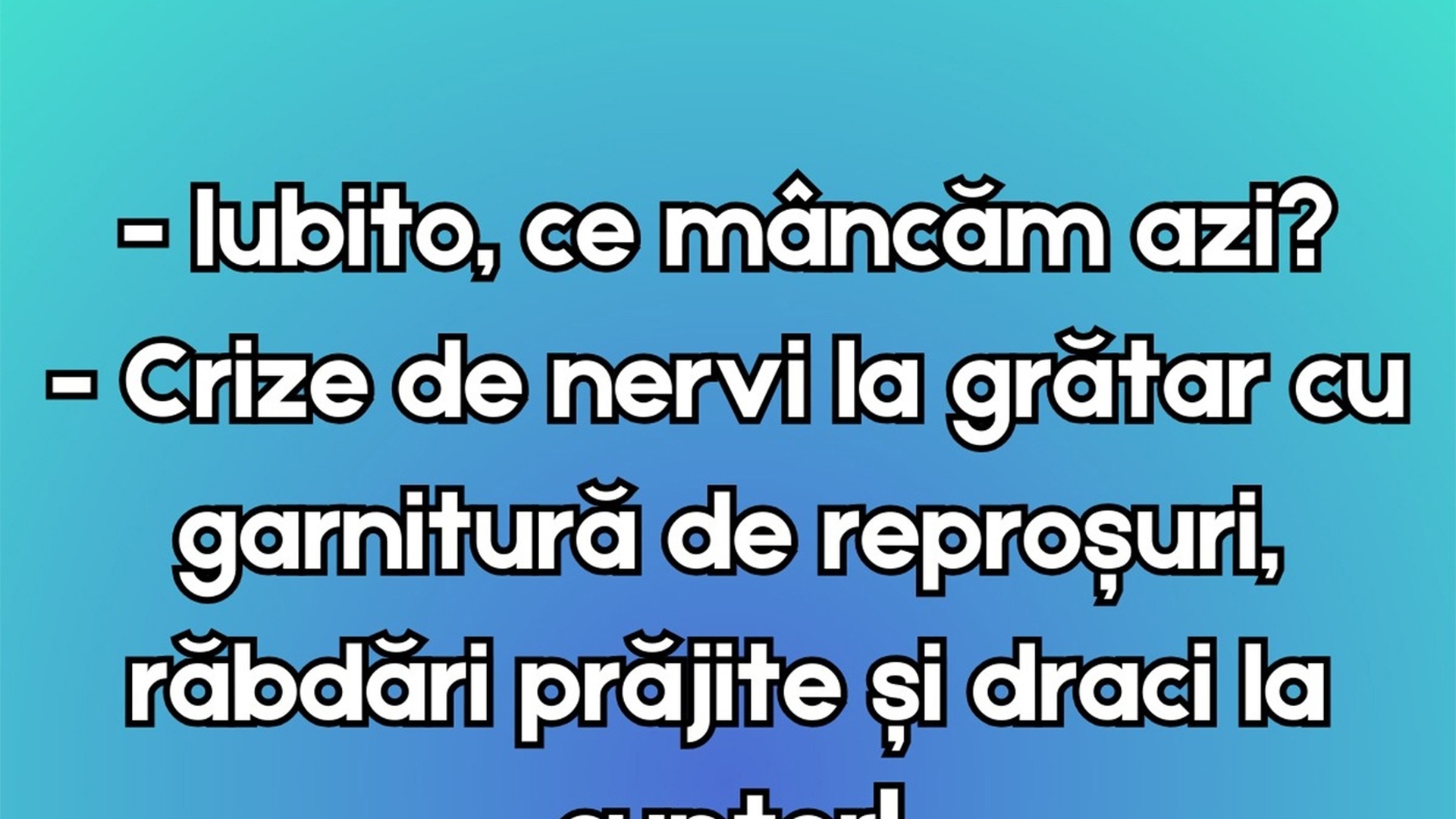 BANC | "Iubito, ce mâncăm azi?"