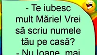 BANC | Te iubesc mult, Mărie! Vrei să scriu numele tău pe casă?