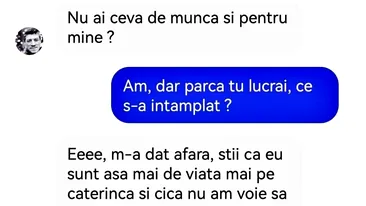 BANCUL DE LUNI | „Nu ai ceva de muncă și pentru mine?”