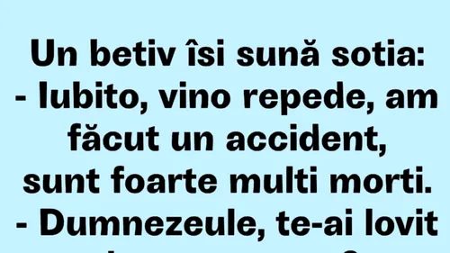 Bancul începutului de săptămână | Un bețiv își sună nevasta