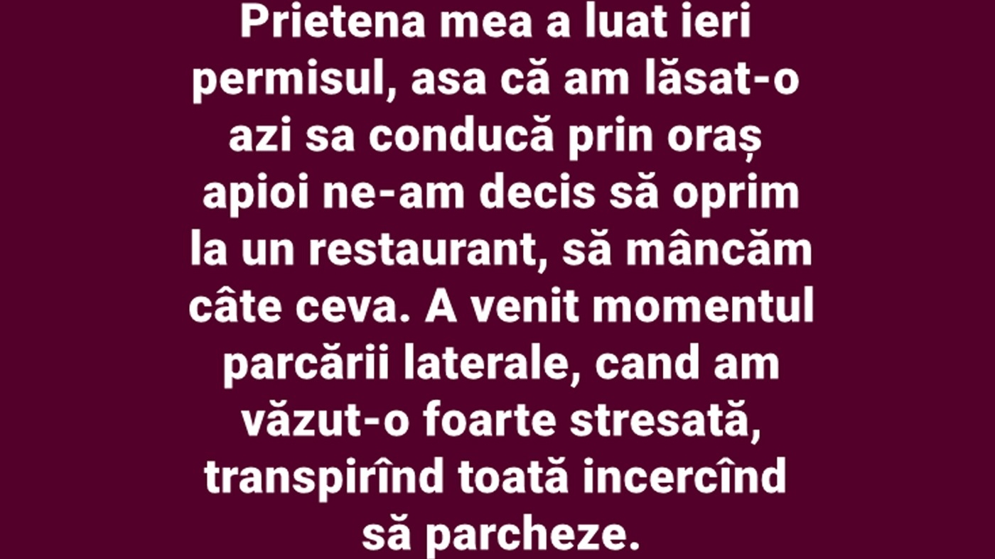 Bancul începutului de săptămână | "Prietena mea a luat ieri permisul, așa că am lăsat-o să conducă prin oraș"