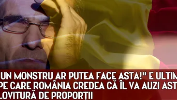 NUMAI UN MONSTRU AR PUTEA FACE ASTA! E ULTIMUL LUCRU PE CARE ROMANIA CREDEA CA IL VA AUZI ASTAZI! AR FI O LOVITURA DE PROPORTII