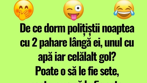 BANCUL DE LUNI | Polițiștii și paharele cu apă