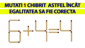 Test IQ | Mutați 1 singur chibrit pentru a corecta 6+4 =4. Geniile descoperă toate cele 3 soluții!