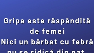 BANCUL ZILEI | De ce gripa este răspândită de femei