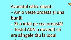 BANCUL ZILEI | Avocatul către client: "Am o veste proastă și una bună"