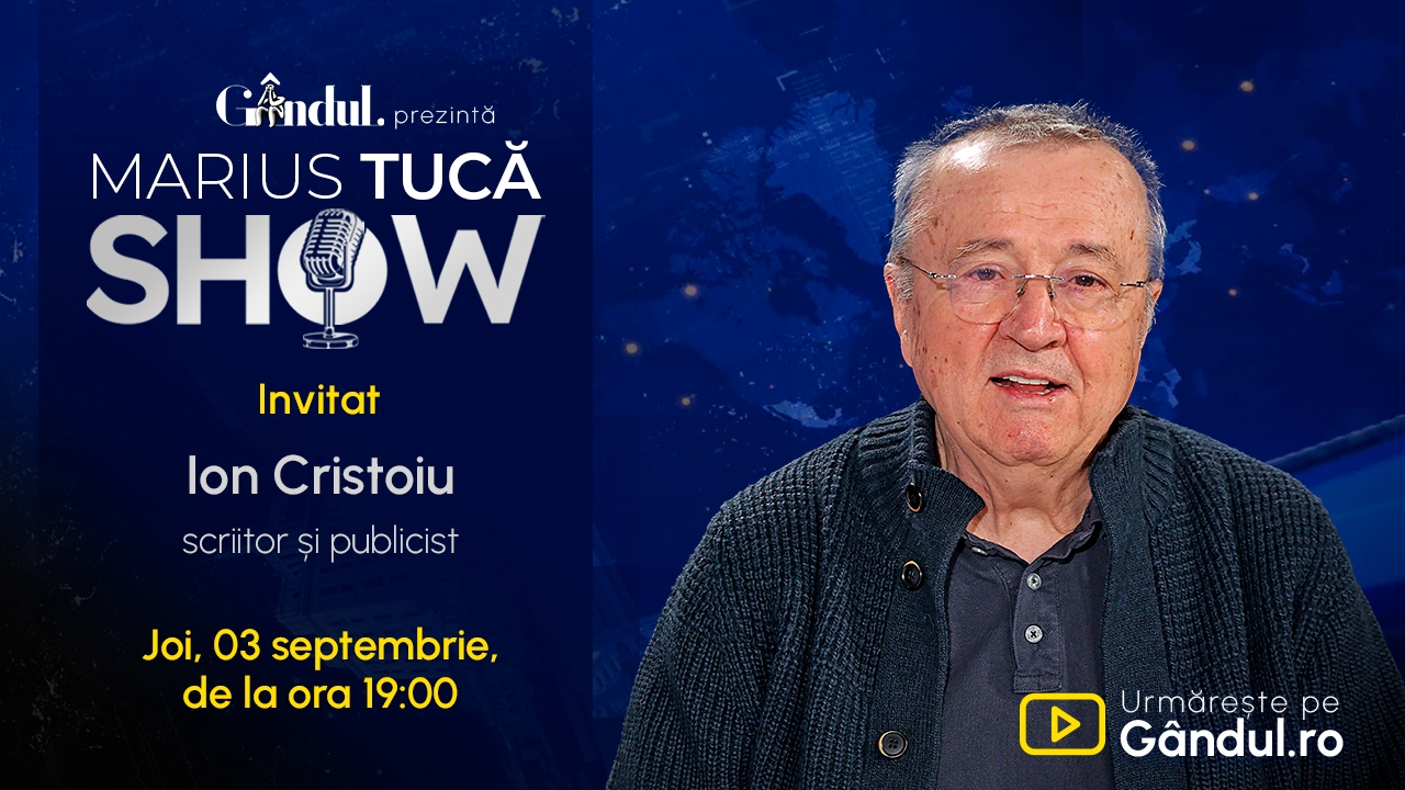 Marius Tucă Show începe joi, 3 septembrie, de la ora 19.00, live pe Gândul. Invitat: Ion Cristoiu