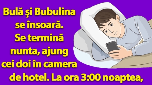 Bancul dimineții | În noaptea nunții, la 3:00, Bulă își sună mama