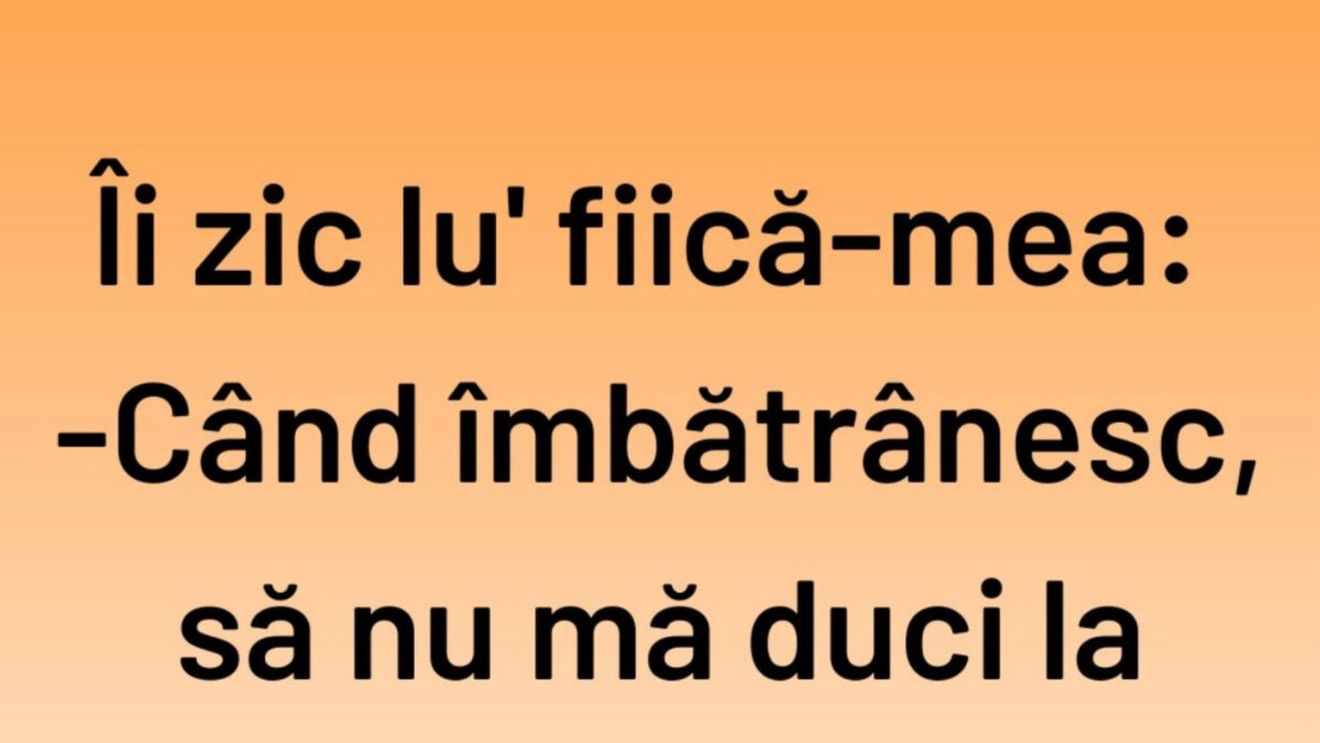 BANCUL DE VINERI | ”Când îmbătrânesc, să nu mă duci la azil”