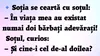 BANCUL ZILEI | „În viața mea au existat numai 2 bărbați adevărați”