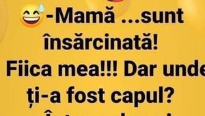 BANCUL ZILEI | "Mamă, sunt însărcinată!"