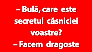 BANC | Bulă și secretul unei căsnicii fericite