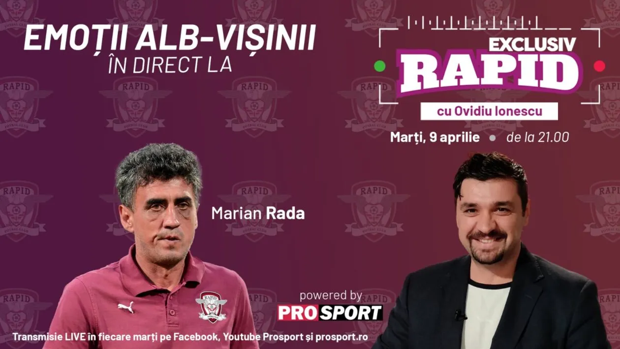 Marian Rada este invitat la EXCLUSIV RAPID marți, 9 aprilie, de la ora 21.00