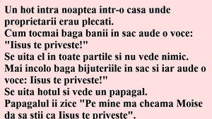 BANCUL ZILEI | Un hoț intră noaptea într-o casă unde proprietarii erau plecați