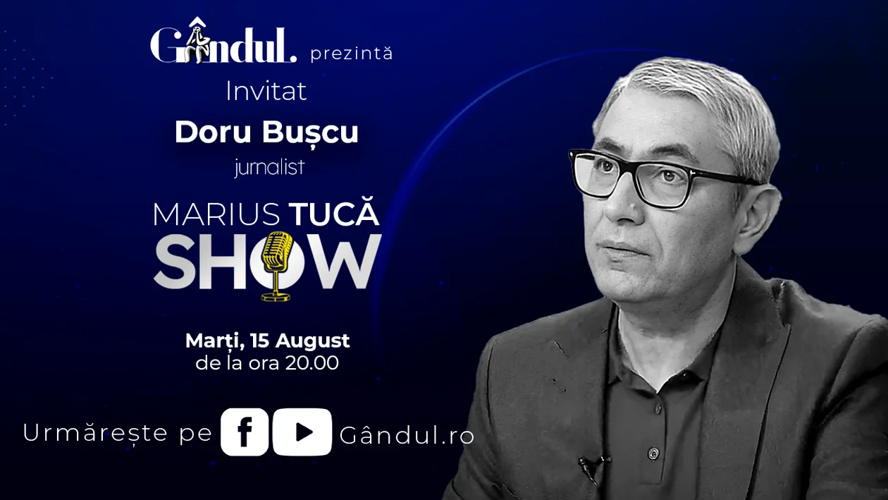 Marius Tucă Show începe marți, 15 august, de la ora 20.00, live pe gândul.ro. Invitat: Doru Bușcu