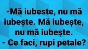 BANCUL ZILEI | "Mă iubește, nu mă iubește"