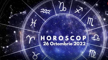 Horoscop 26 octombrie 2022. Care sunt zodiile avantajate de astre
