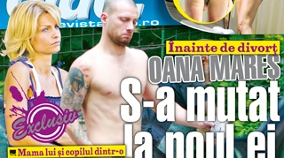 A aparut noul numar al revistei Ciao! Inainte de divort, Oana Mares s-a mutat la noul ei iubit