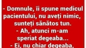 BANCUL ZILEI | "Domnule, nu aveți nimic, sunteți sănătos tun!"
