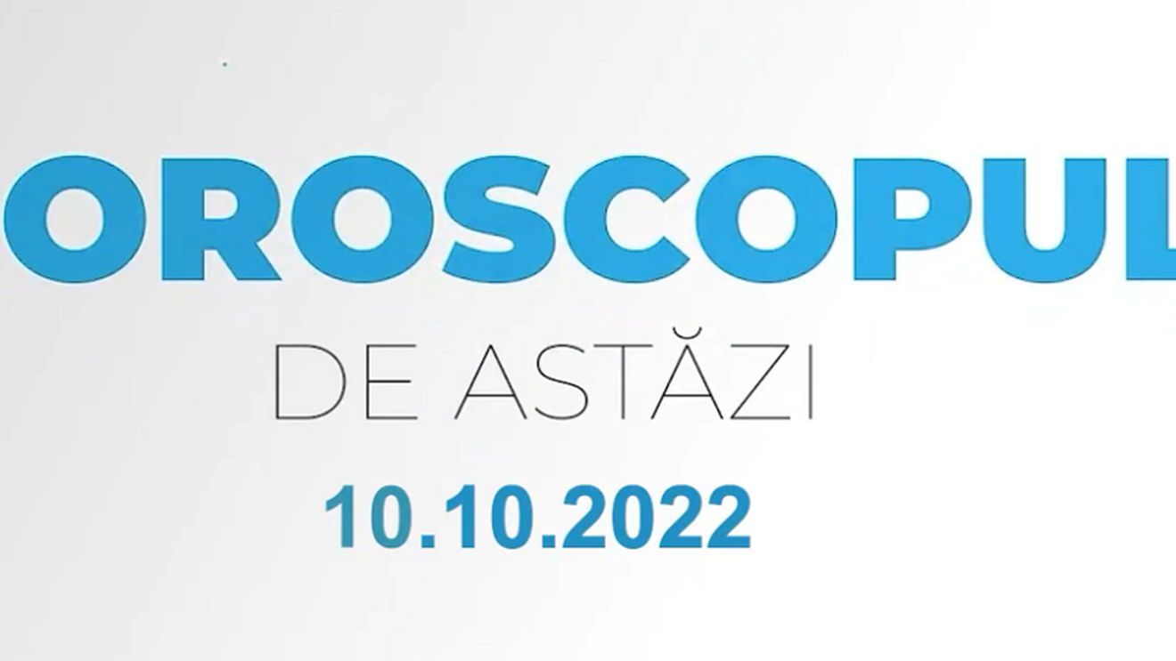Horoscop 10 octombrie 2022. Emoțiile pot fi mai puternice ca niciodată pentru unii nativi