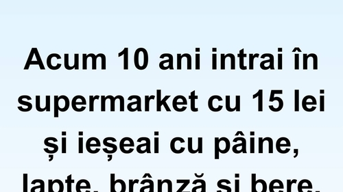 BANCUL ZILEI | Supermarketurile acum 10 ani