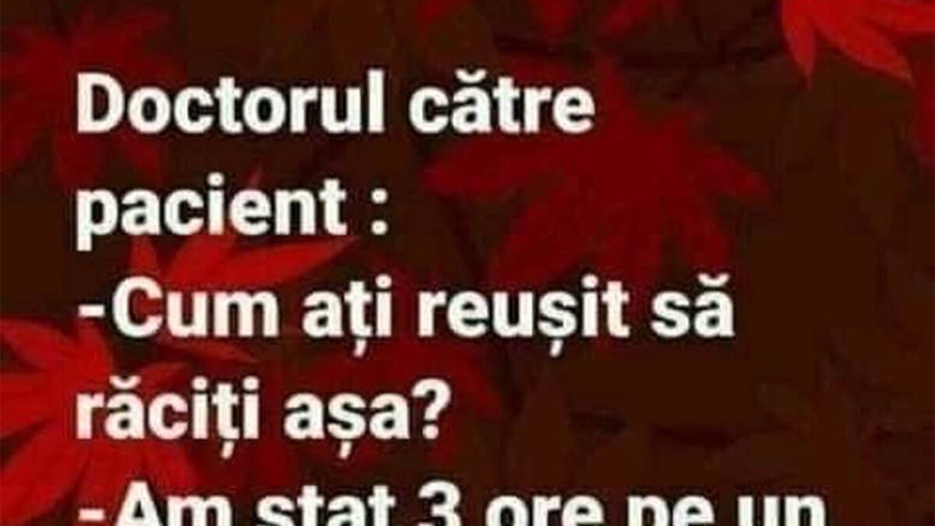 BANC | "Cum ați reușit să răciți așa?"
