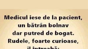 BANCUL ZILEI | Medicul, rudele și bătrânul putred de bogat