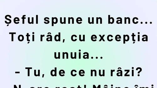 BANCUL ZILEI | Șeful spune un banc și toți râd, cu excepția unuia