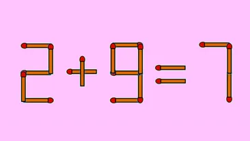 Test IQ exclusiv pentru genii | Corectați 2 + 9 = 7, mutând un singur chibrit