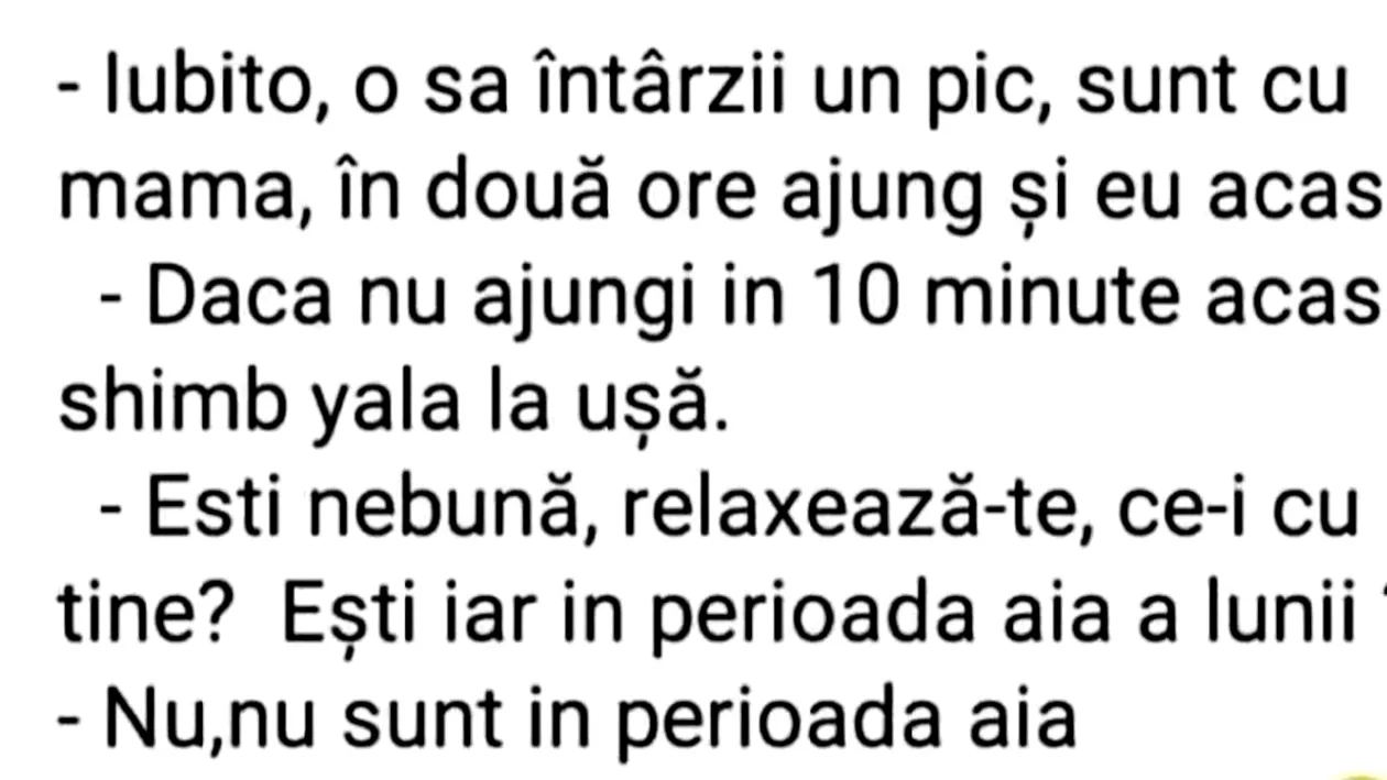 BANC | ”Iubito, o să întârzii un pic, sunt cu mama”