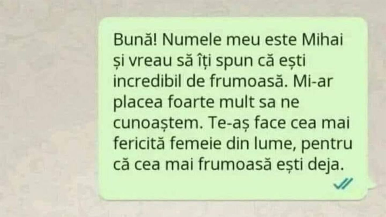 BANC | "Numele meu este Mihai și vreau să îți spun că ești incredibil de frumoasă"