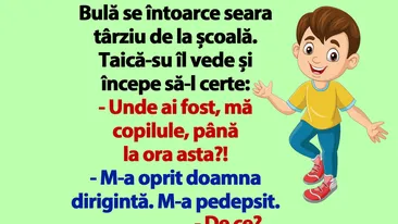 BANC | Bulă se întoarce seara târziu de la școală. Taică-su îl vede și începe să-l certe