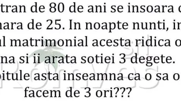 BANC | Un bătrân de 80 de ani se însoară cu o tânără de 25. În noaptea nunții, îi arată 3 degete
