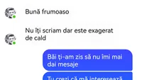 BANCUL ZILEI | „Bună frumoaso. Nu îți scriam dar este exagerat de cald”