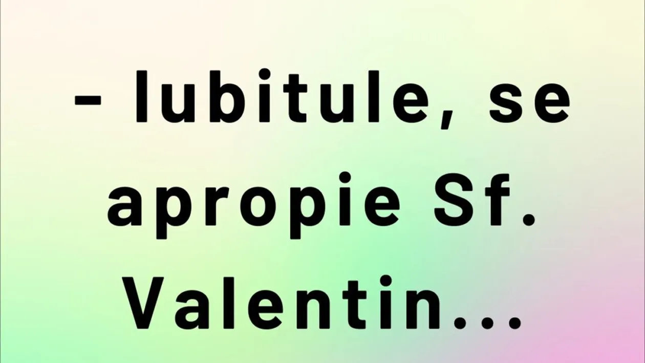BANC | Iubitule, se apropie Sfântul Valentin