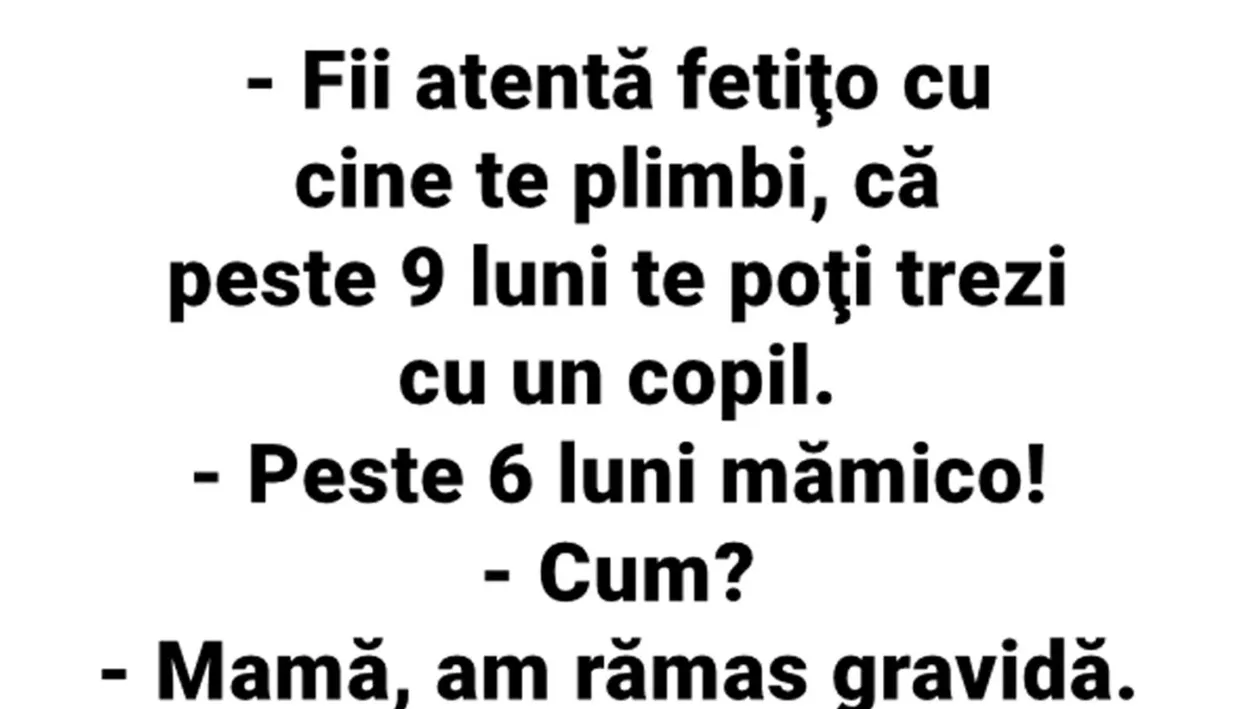 BANC | Fii atentă, fetiță, cu cine te plimbi, că peste 9 luni te poți trezi cu un copil!