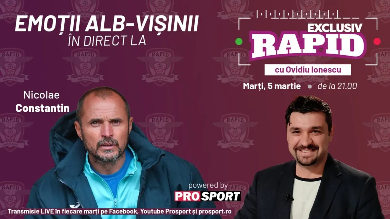 Nicolae Constantin vine la EXCLUSIV RAPID marți, 5 martie, de la ora 21.00