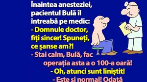 BANC | Înaintea anesteziei, pacientul Bulă îl întreabă pe medic: "Ce șanse am?"