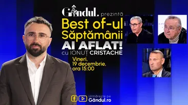Gândul prezintă Best Of Ai aflat! Cu Ionuț Cristache - vineri, 19 decembrie, de la ora 15.00